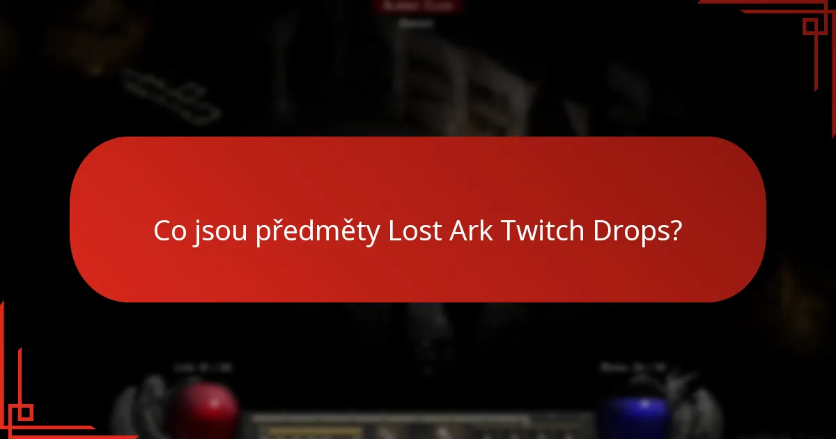 Jaká je klasifikace vzácnosti předmětů Lost Ark Twitch Drops?