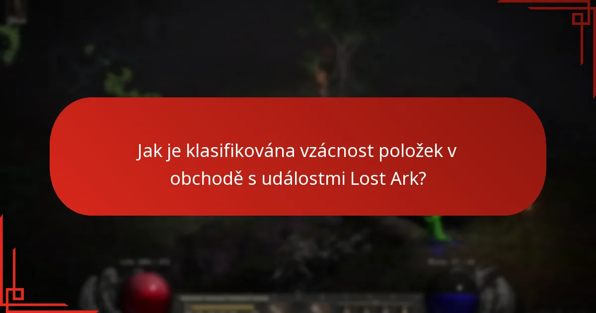Jak je klasifikována vzácnost položek v obchodě s událostmi Lost Ark?