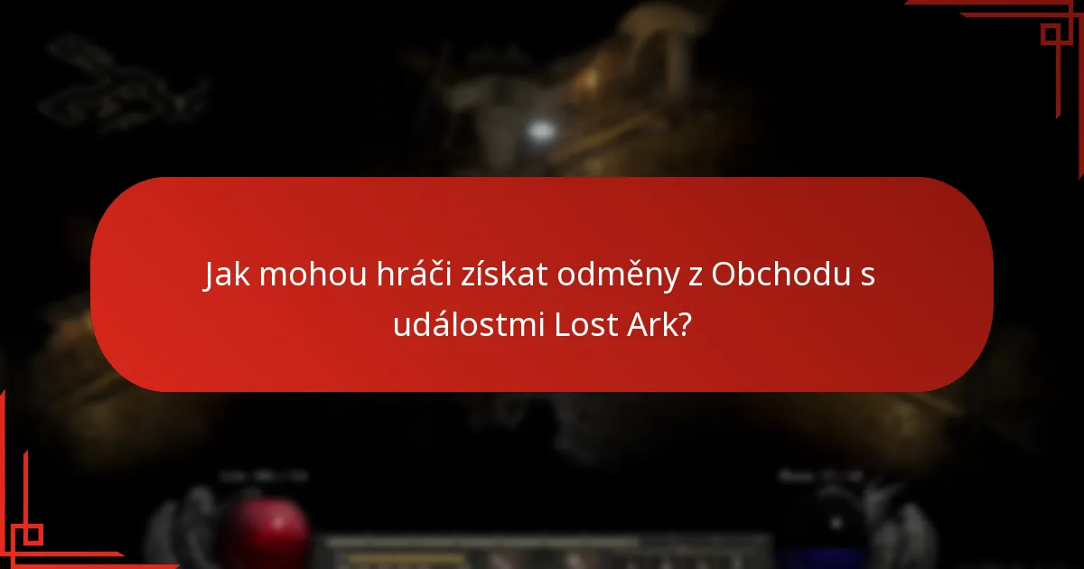 Jak mohou hráči získat odměny z Obchodu s událostmi Lost Ark?