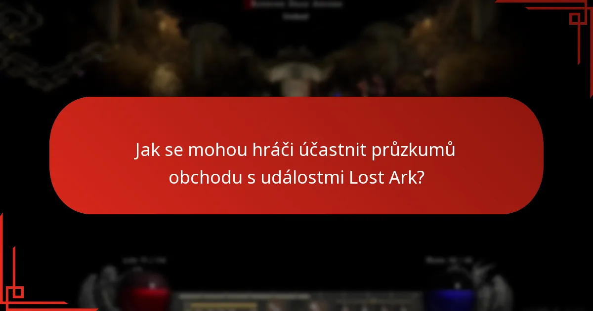 Jak se mohou hráči účastnit průzkumů obchodu s událostmi Lost Ark?