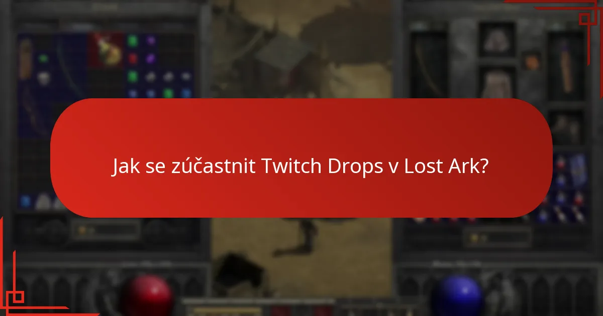 Jaké tipy mohou pomoci maximalizovat odměny z Twitch Drops?