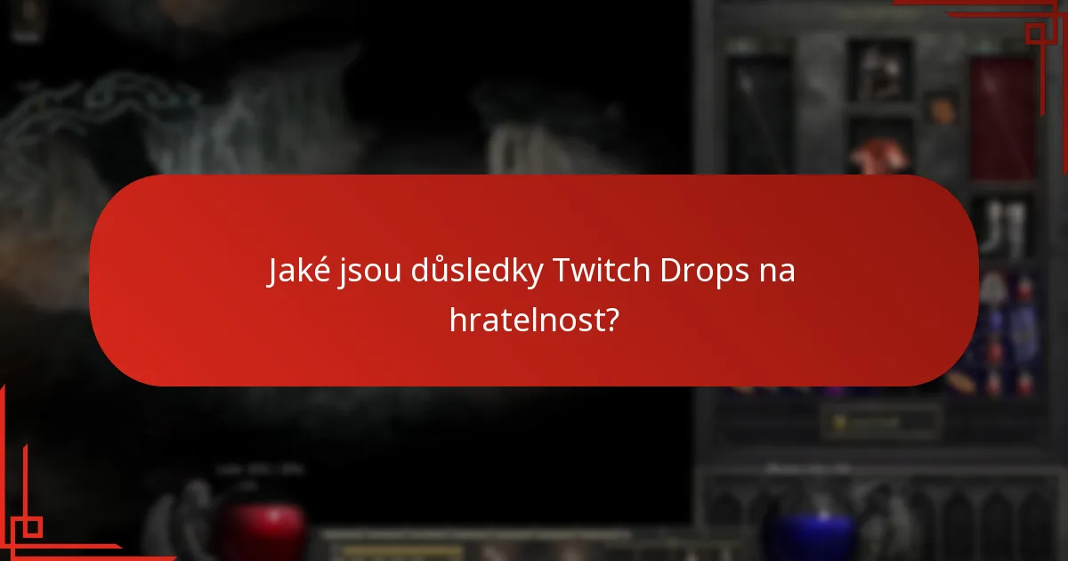 Jaké jsou důsledky Twitch Drops na hratelnost?