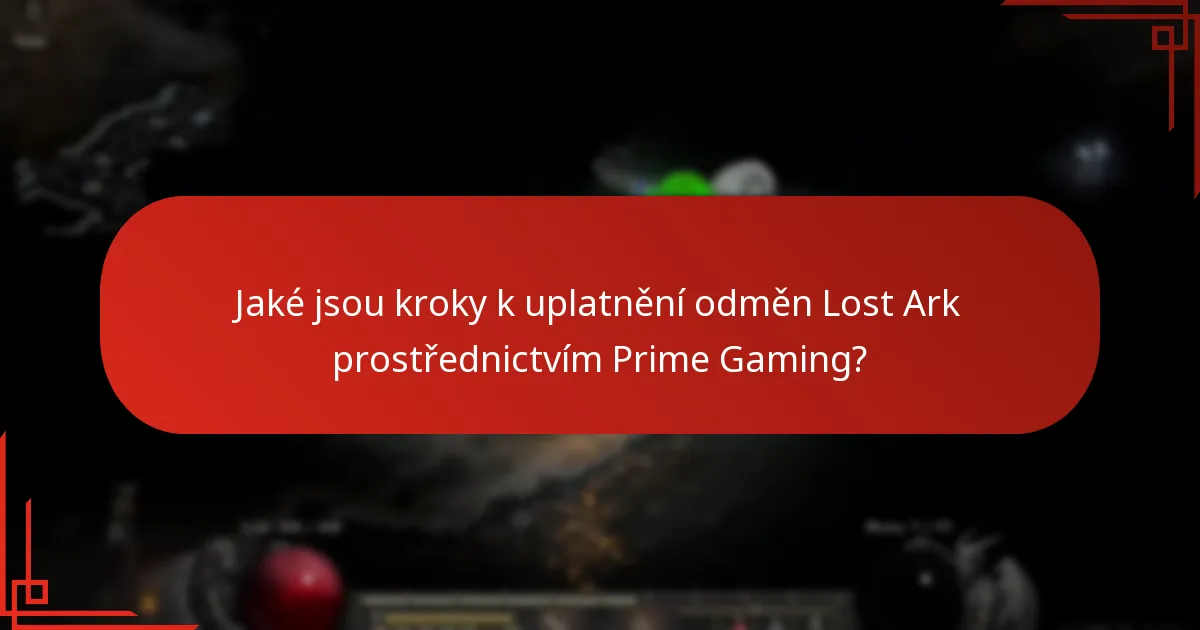 Na jakých platformách jsou podporovány uplatnění Lost Ark Prime Gaming?