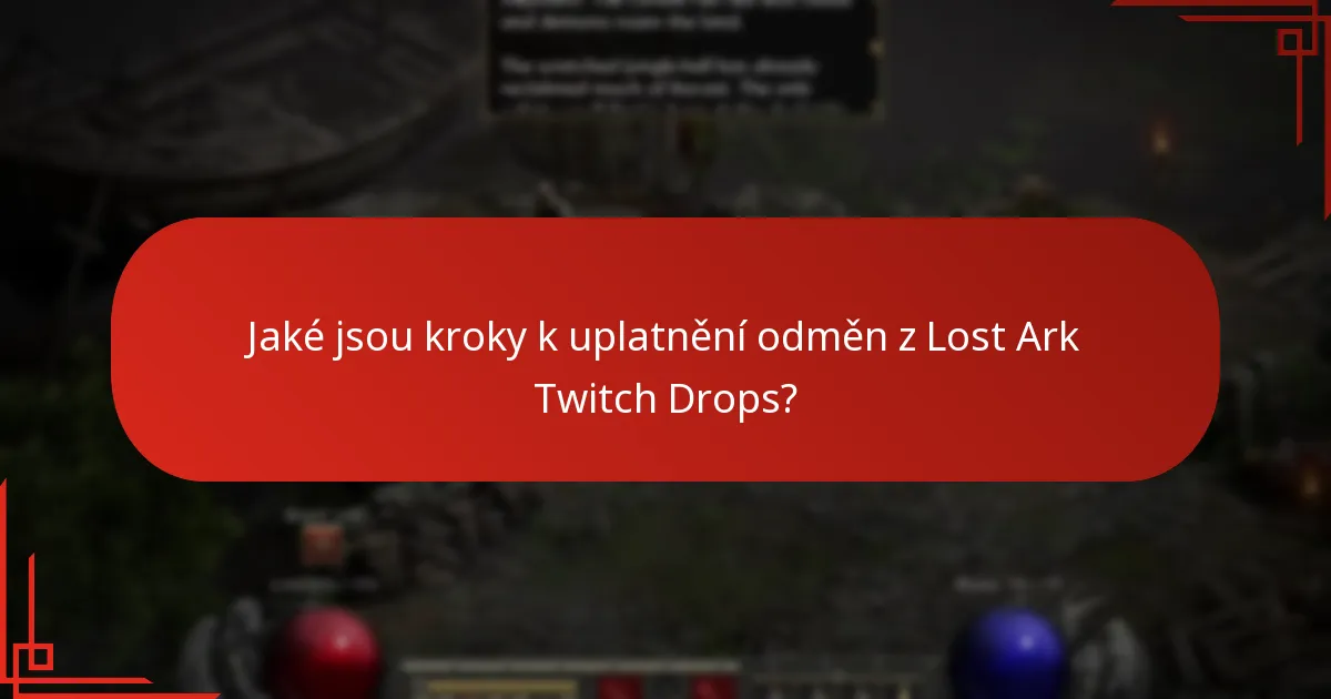 Jaké jsou kroky k uplatnění odměn z Lost Ark Twitch Drops?