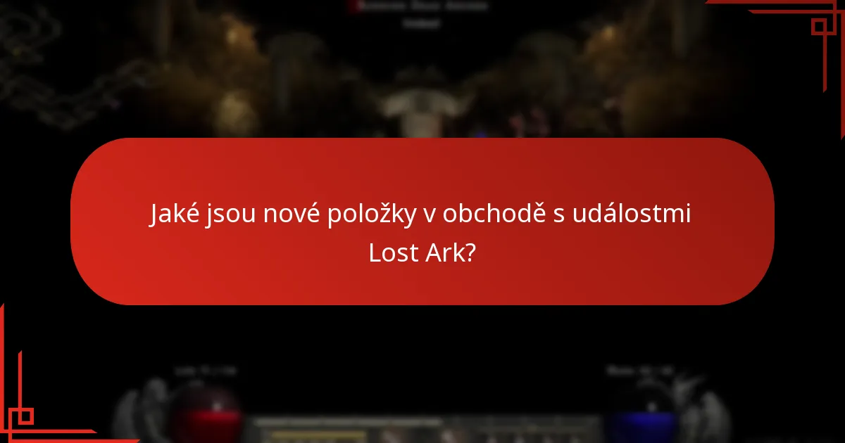 Jak se nové položky srovnávají s předchozími nabídkami v obchodě s událostmi Lost Ark?