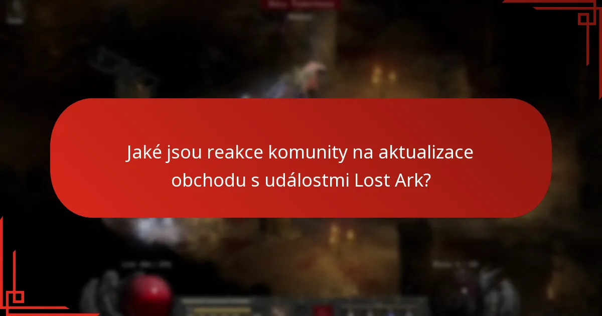 Jaké jsou reakce komunity na aktualizace obchodu s událostmi Lost Ark?