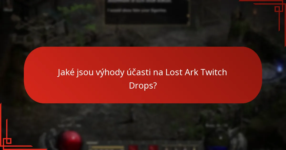 Jaké jsou výhody účasti na Lost Ark Twitch Drops?