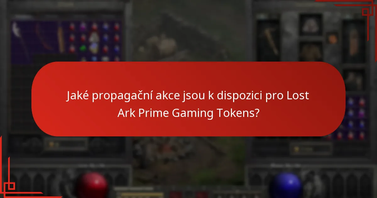 Jaké propagační akce jsou k dispozici pro Lost Ark Prime Gaming Tokens?