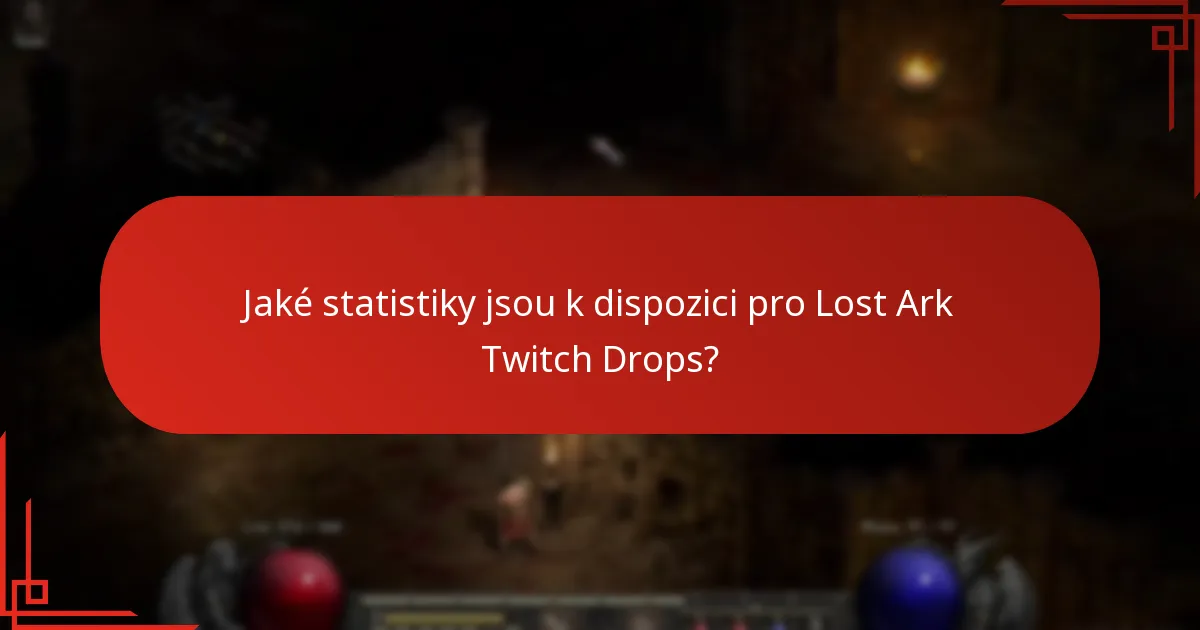 Jaké poznatky lze získat z dat Lost Ark Twitch Drops?